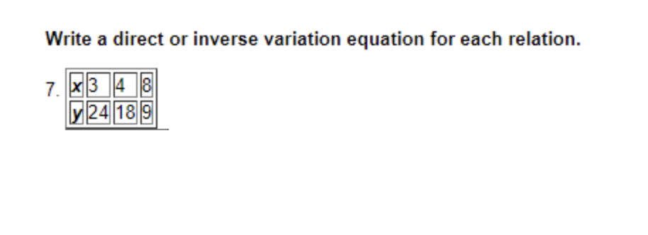 Write a direct or inverse variation equation for each relation.
7. 348
y 24 189